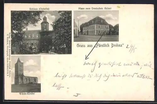 AK Drehna, Gasthaus zum Deutschen Kaiser, Wüste-Kirche und Schloss