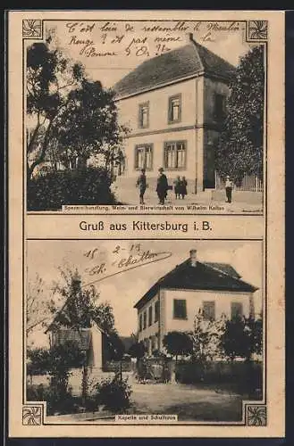 AK Kittersburg i. B., Spezereihandlung und Gasthaus v. Wilhelm Kaltas, Kapelle und Schulhaus