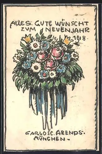 Künstler-AK Handgemalt sign. Carl O. Arends: Blumenstrauss zum Neuen Jahr 1918