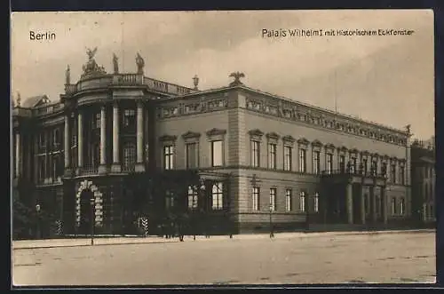 AK Berlin, Palais Wilhelm I. mit Historischem Eckfenster