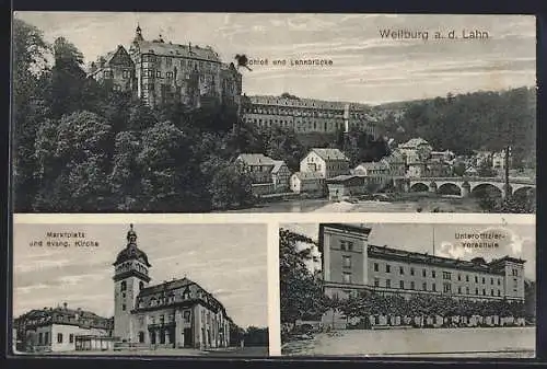 AK Weilburg a. d. Lahn, Schloss und Lahnbrücke, Marktplatz und evang. Kirche, Unteroffizier-Vorschule