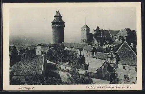 AK Nürnberg, Burg vom Fünfeckigen Turm aus gesehen