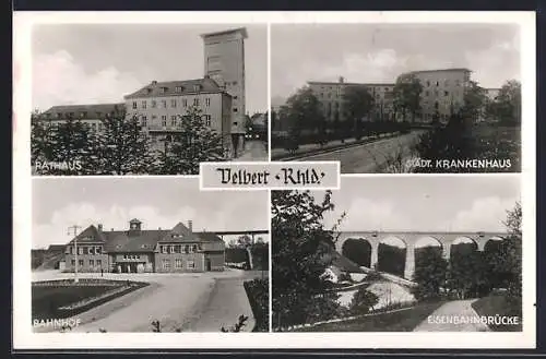 AK Velbert / Rhld., Rathaus, Krankenhaus, Bahnhof und Eisenbahnbrücke