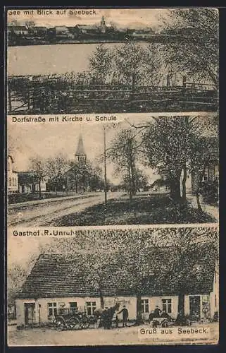 AK Seebeck / Mark, Gasthof R. Unruh, Dorfstrasse mit Kirche und Schule, Ortsansicht über den See