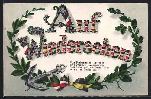 AK Auf Wiedersehen, Blumengeschmückter Schriftzug mit Deutsch-Österreichischer Schleife und Anker