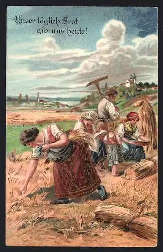 AK Bauern arbeiten auf dem Feld, Unser tägliches Brot gib und heute