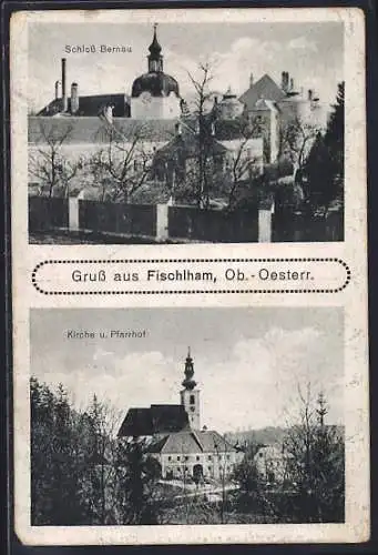 AK Fischlham, Schloss Bernau, Kirche u. Pfarrhof