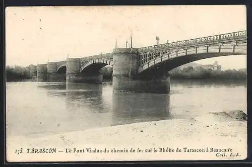 AK Tarascon, Le Pont Viaduc du chemin de fer sur le Rhône de Tarascon à Beaucaire