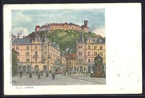 Künstler-AK Laibach, Strassenpartie mit Festung und Strassenbahn