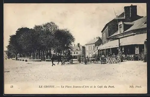 AK Le Crotoy, La Place Jeanne-d`Arc et le Café du Port