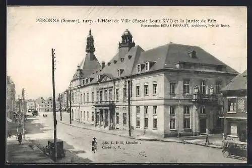 AK Péronne, L`Hôtel de Ville (Facade Louis XVI) et la Justice de Paix