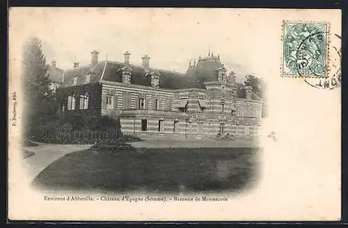 AK Abbeville, Château d`Épagne, Baronne de Monceove, Somme