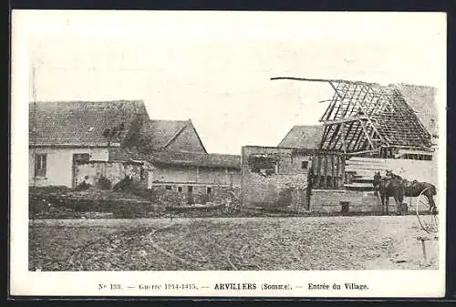 AK Arvillers, Entrée du village pendant la Guerre 1914-1915