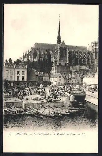 AK Amiens, La Cathédrale et le Marché sur l`eau