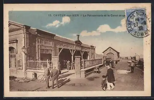 AK Cayeux-sur-Mer, La Poissonnerie et le Canot de sauvetage