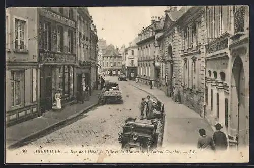AK Abbeville, Rue de l`Hôtel de Ville et la Maison de l`Amiral Courbet