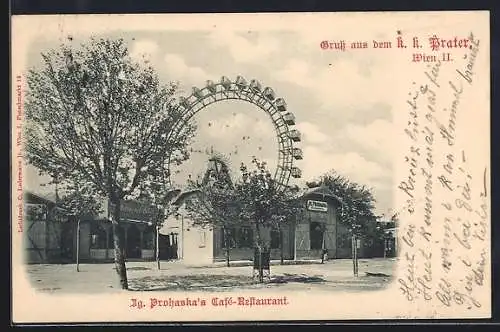 AK Wien, K. k. Prater, Ig. Prohaska`s Café-Restaurant, Riesenrad
