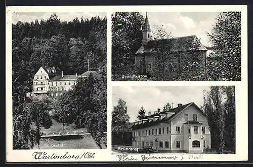 AK Wartenberg /Obb., Gasthaus Bründlhof, Bründlkirche und Kuranstalt