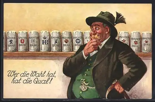 Künstler-AK Ernst Schlemo: Wer die Wahl hat, hat die Qual!, Bayer vor verschiedenen Biersorten