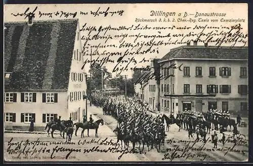 AK Dillingen a. D., Donaustrasse, Rückmarsch d. k. b. 2. Chev..-Reg. Taxis vom Exerzierplatz