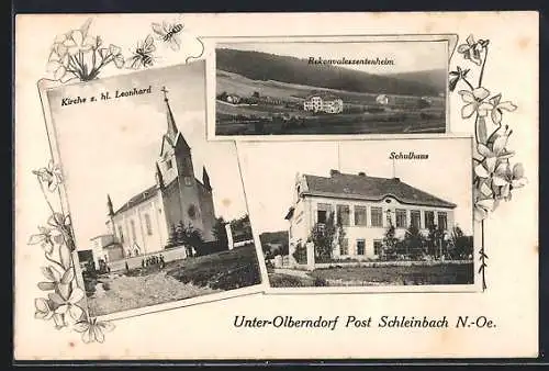 AK Unter-Olberndorf /Schleinbach, Kirche z. hl. Leonhard, Rekonvaleszentenheim, Schulhaus