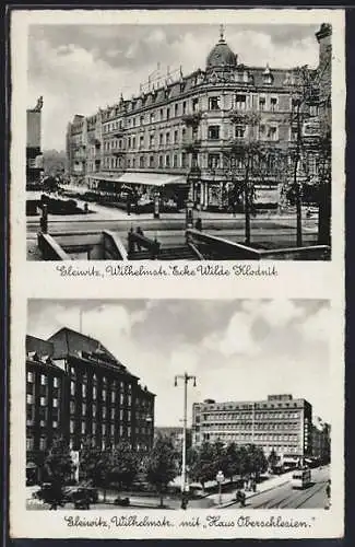 AK Gleiwitz, Wilhelmstrasse Ecke Wilde Klodnitz, Wilhelmstrasse mit Haus Oberschlesien