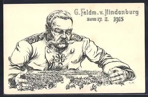 AK Paul von Hindenburg schiebt die Soldaten zusammen, zum 17.2.1915, Propaganda 1. Weltkrieg