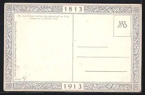 Künstler-AK O. Merte: Die drei Fürsten auf dem Monarchenhügel am Nachmittage des 16. Okt. 1813