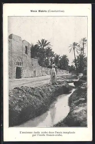 AK Vieux Biskra, Constantine, L`ancienne école arabe dans l`oasis remplacée par l`école franco-arabe