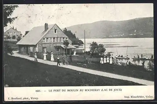 AK Le Chenit, Rocheray /Lac de Joux, Le Port du Moulin