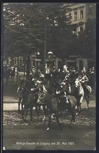 AK Leipzig, Szene von der Königs-Parade am 31. Mai 1907