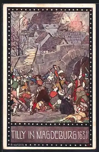 Künstler-AK Ernst Kutzer: Im Zeichen der Religion, Nr. 8, Tilly in Magdeburg