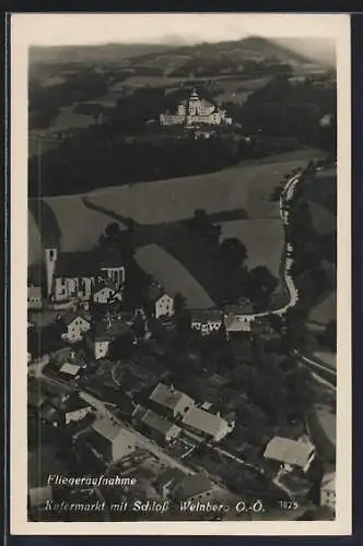 AK Kefermarkt /O.-Ö., Ortsansicht mit Schloss Weinberg vom Flugzeug aus