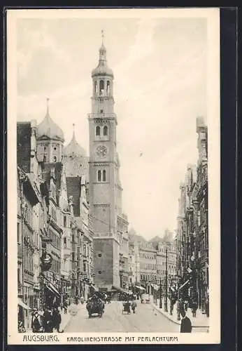 AK Augsburg, Karolinenstrasse mit Perlachturm
