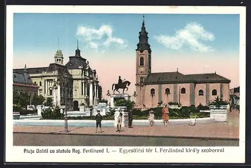 AK Oradea, Piata Unirii cu statuia Reg. Ferdinand I.