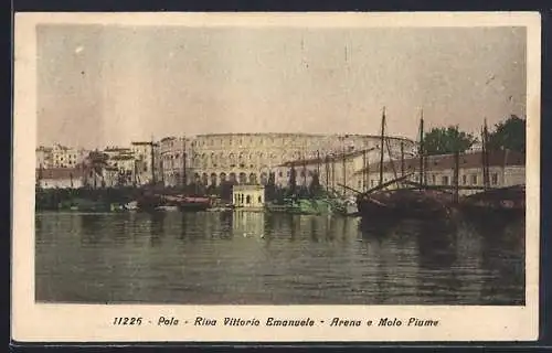 AK Pola, Riva Vittorio Emanuele, Arena e Molo Fiume