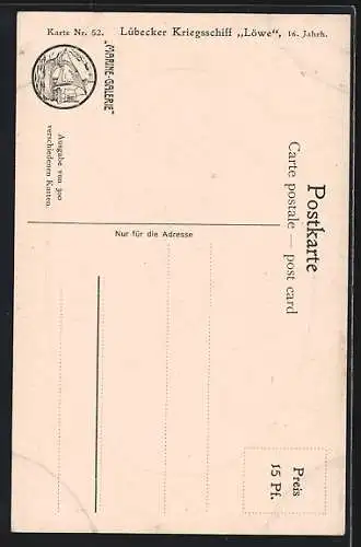 Künstler-AK Christopher Rave: Marine-Galerie, Karte Nr. 52, Lübecker Kriegsschiff Löwe, 16. Jahrh.