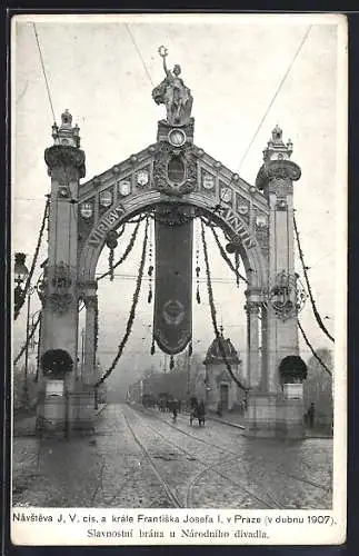 AK Praha, Navsteva J.V. cis a krále Frantiska Josefa I. v Praze, Slavnostni brana u Narodniho divadla