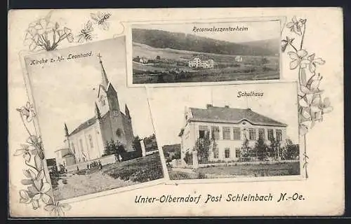 AK Unter-Olberndorf /Schleinbach, Kirche z. hl. Leonhard, Reconvaleszentenheim, Schulheim