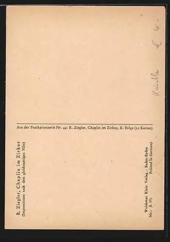 Künstler-AK R. Ziegler: Nr. K 885, II. Folge, Charlie Chaplin im Zirkus, Clown bei der Vorstellung