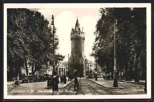 AK Frankfurt /Main, Am Eschenheimer Turm mit Strassenbahn