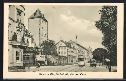AK Mainz, Rheinstrasse und eiserner Turm, Strassenbahn