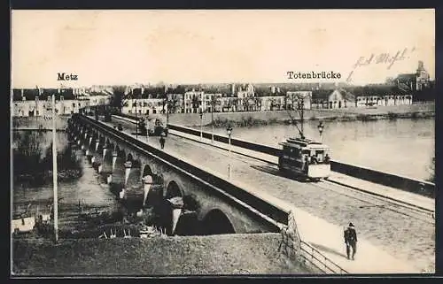 AK Metz, Totenbrücke mit Strassenbahn