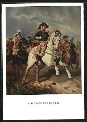 Künstler-AK König Friedrich II. (der Grosse), Gemälde von Camphausen