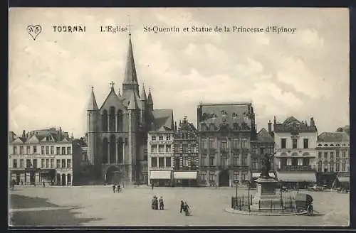AK Tournai, L`Eglise, St-Quentin et Statue de la Princesse d`Epinoy