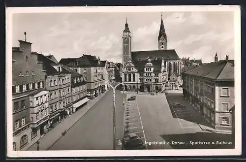AK Ingolstadt a. Donau, Sparkasse und Rathaus mit Strassenpartie