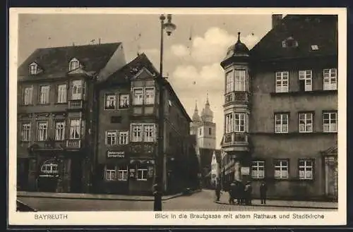 AK Bayreuth, Blick in die Brautgasse mit altem Rathaus und Stadtkirche, Gastwirtschaft Stirnerhaus
