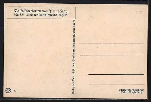 Künstler-AK P. Hey, Volksliederkarte Nr. 58: Und der Hans schleicht umher - Frau bei der Arbeit auf dem Hof