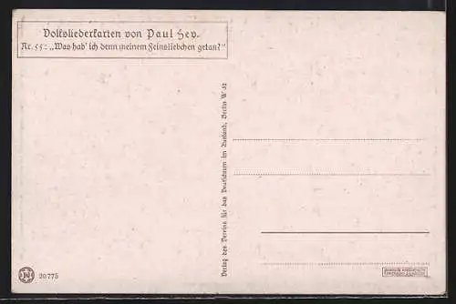 Künstler-AK P. Hey, Volksliederkarte Nr.: 55, Was hab ich denn meinem Feinsliebchen getan?
