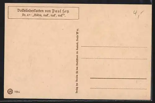 Künstler-AK P. Hey, Volksliederkarte Nr.: 67, Mädle, ruck ruck ruck an meine grüne Seite